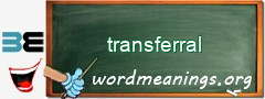 WordMeaning blackboard for transferral